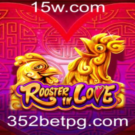Descubra o Fascinante Jogo RoosterInLove e como 352 Bet Integra a Experiência